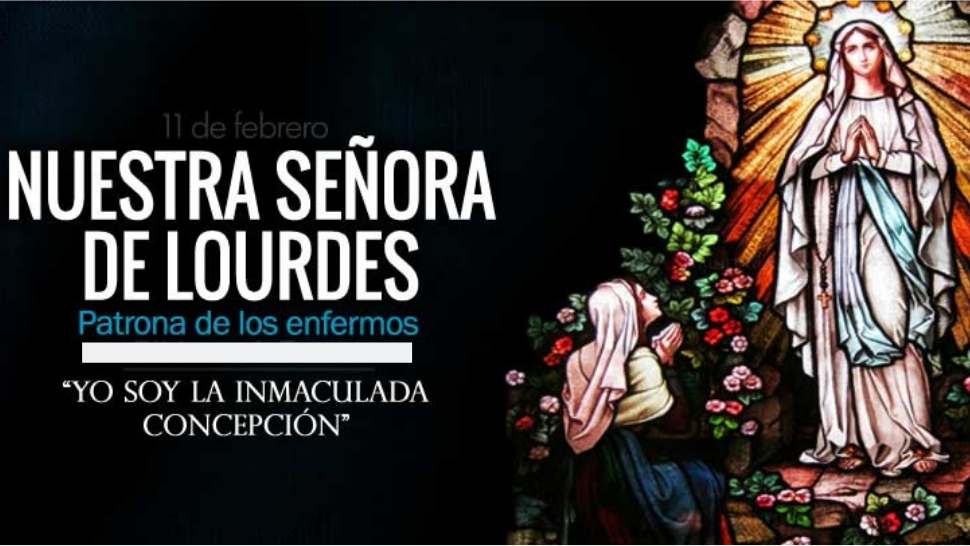 Nuestra Señora de Lourdes. Patrona de los enfermos, su historia